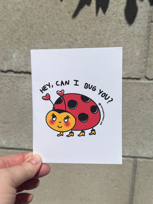 Hey, Can I Bug You?