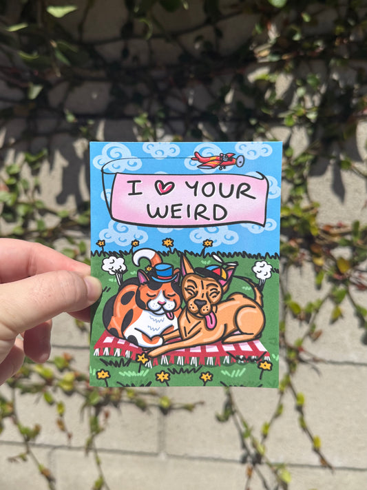I Love Your Weird